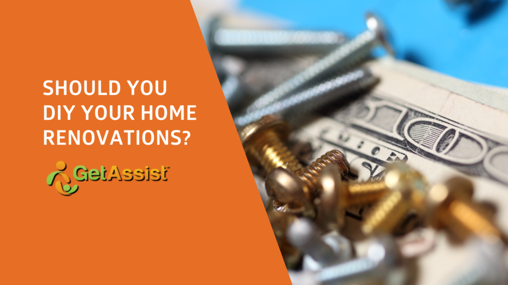 Should You Really DIY Your Home Renovations? | GetAssist